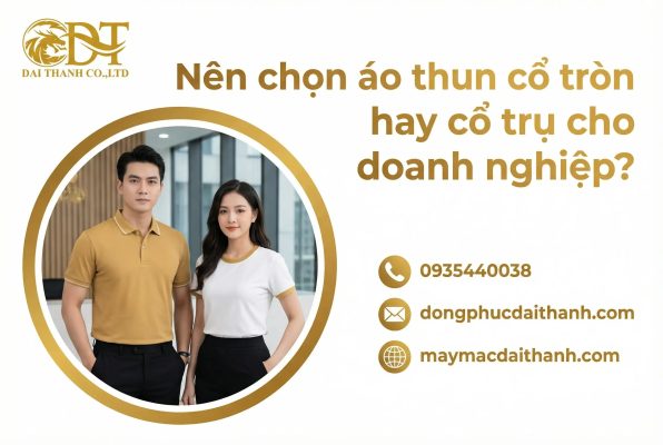 Nên chọn áo thun cổ tròn hay cổ trụ cho doanh nghiệp
